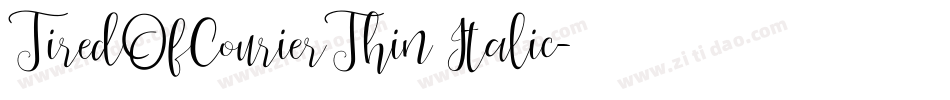 TiredOfCourierThin Italic字体转换